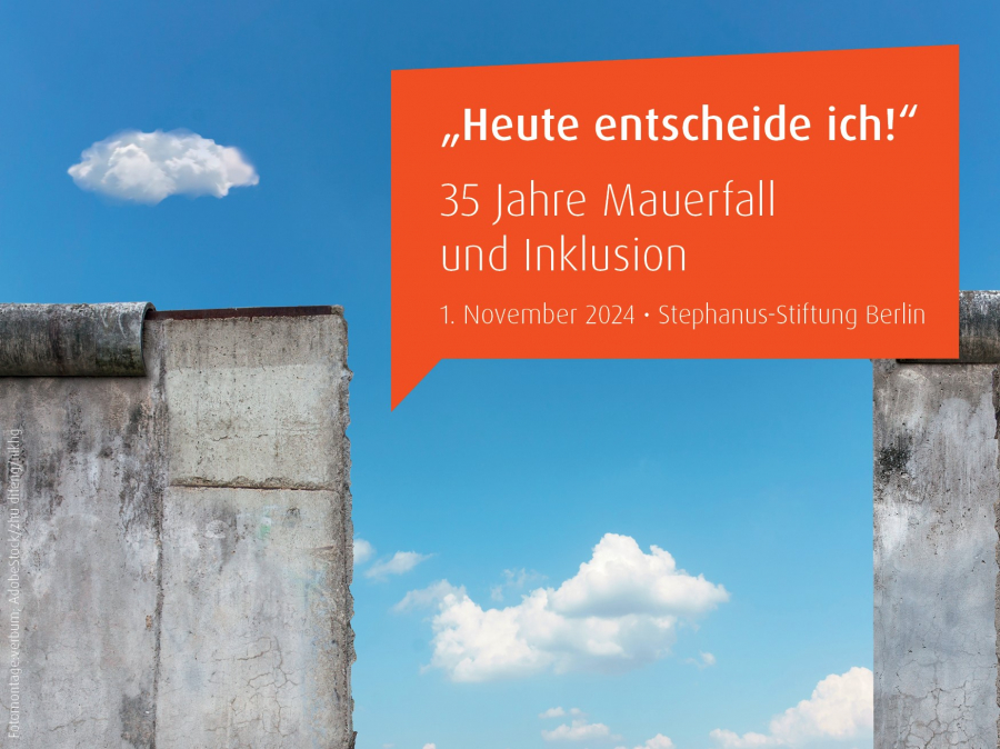 Foto der Berliner Mauer mit Text: Heute entscheide ich! 35 Jahre Mauerfall und Inklusion